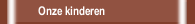 Onze kinderen